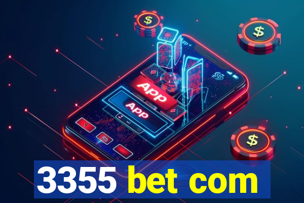3355 bet com